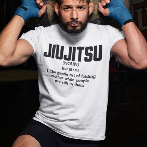 Funny Jiu Jitsu Saying T_Shirt