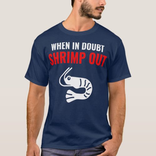 Funny Jiu Jitsu When In Doubt Shrimp Out T_Shirt