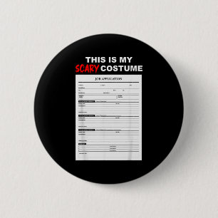Funny Job Application Form Y Halloween Costume  Button