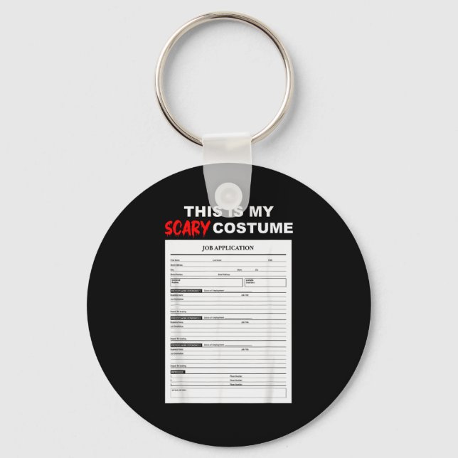 Funny Job Application Form Y Halloween Costume  Keychain (Front)