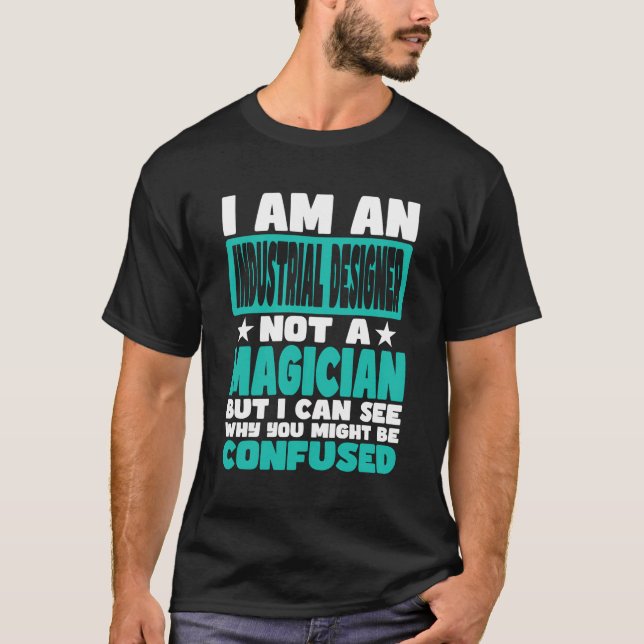 Funny Job Saying For Industrial Designer T-Shirt (Front)