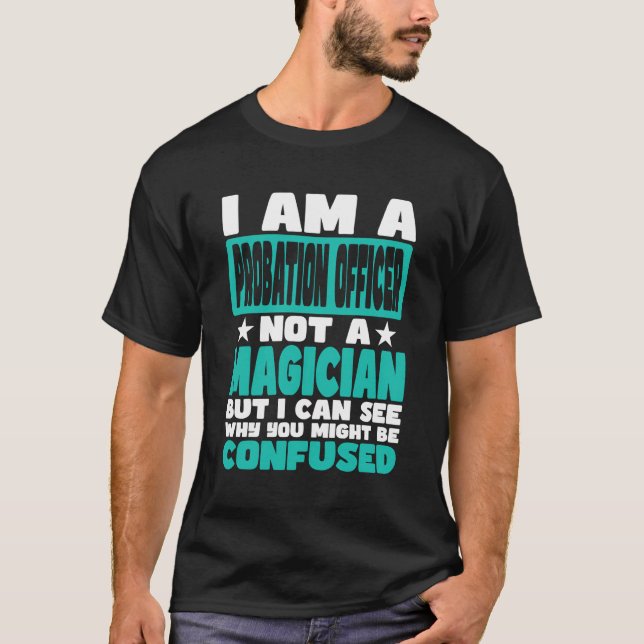 Funny Job Saying For Probation Officer T-Shirt (Front)