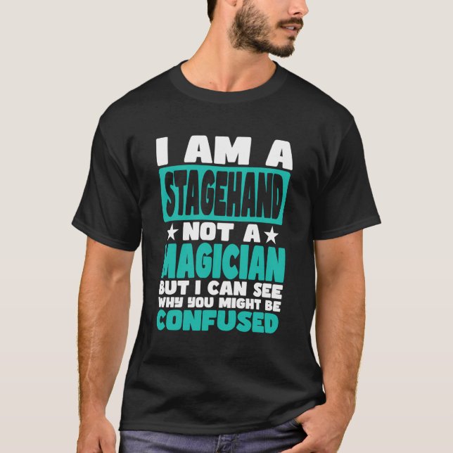 Funny Job Saying For Stagehand T-Shirt (Front)