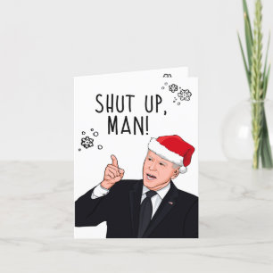 Funny Joe Biden Christmas: Shut Up Man Card