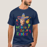 Funny Joe Biden Cinco de Mayo Confused Easter  gir T-Shirt