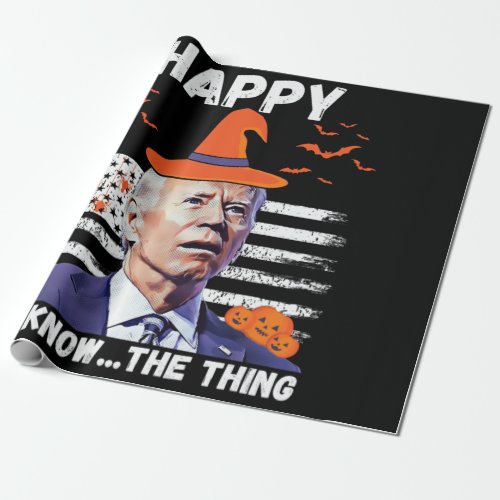 Funny Joe Biden Happy You Know The Thing Halloween Wrapping Paper