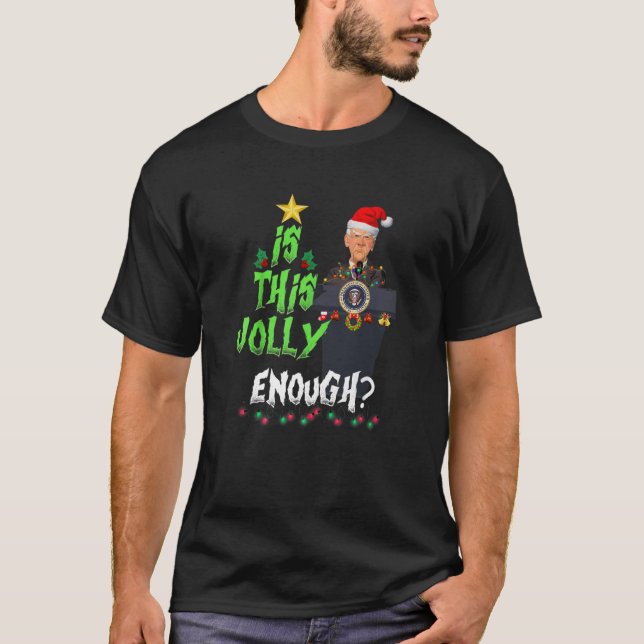 Funny Joe Biden Is This Jolly Enough Christmas Lib T-Shirt (Front)