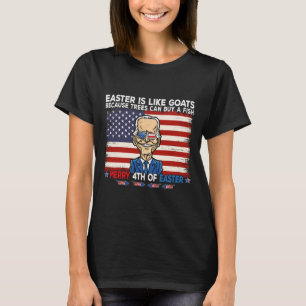 Funny Joe Biden Merry 4th Of Easter Design Fourth T-Shirt