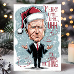 Funny Joe Biden Merry Christmas You Know The Thing Holiday Card<br><div class="desc">Celebrate the holiday season with humor! This funny Christmas card features a caricature of Joe Biden in a festive Santa hat with the iconic line, "Merry Umm... Umm... Uhh! You Know, The Thing." A lighthearted, cheeky greeting perfect for anyone who appreciates a bit of political humor with their holiday cheer....</div>