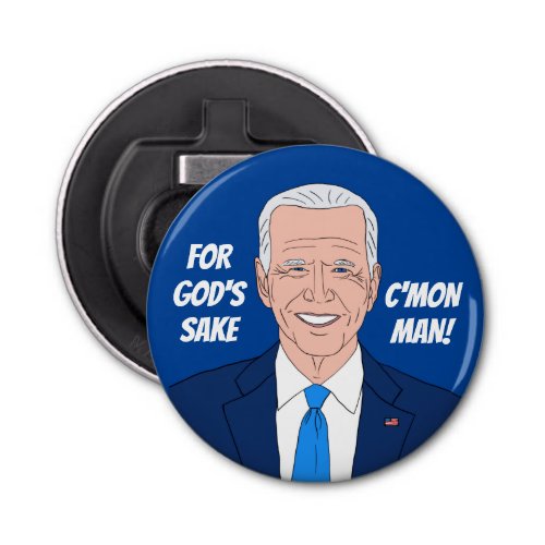 Funny Joe Biden quote magnetic beer bottle opener