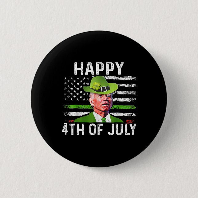 Funny Joe Biden St Patricks Day Happy 4th Of July  Button (Front)