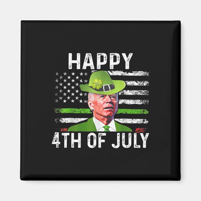 Funny Joe Biden St Patricks Day Happy 4th Of July  Magnet (Front)