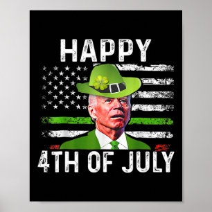 Funny Joe Biden St Patricks Day Happy 4th Of July Poster