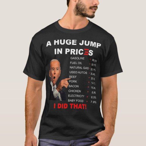 Funny Joe Biden US Crisis I Did That Huge Jump In  T_Shirt