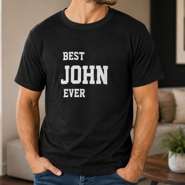Funny John Personalized Best John Ever Birthday  T-Shirt (Creator Uploaded)