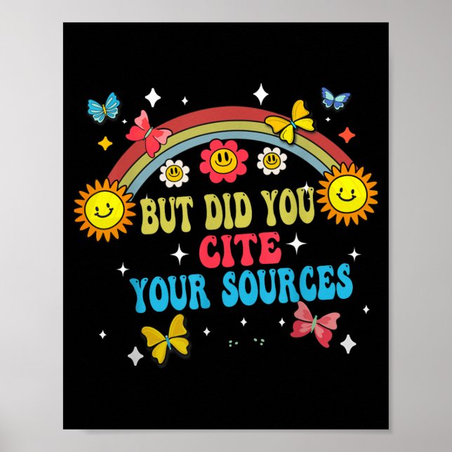 Funny Joke But Did You Cite Your Sources Funny Quo Poster (Front)