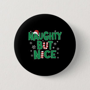 Funny Joke Christmas Humor Naughty But Nice T Shir Button