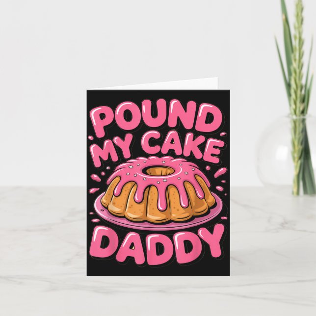 Funny Joke Embarring Gag Und My Cake Daddy  Card (Front)
