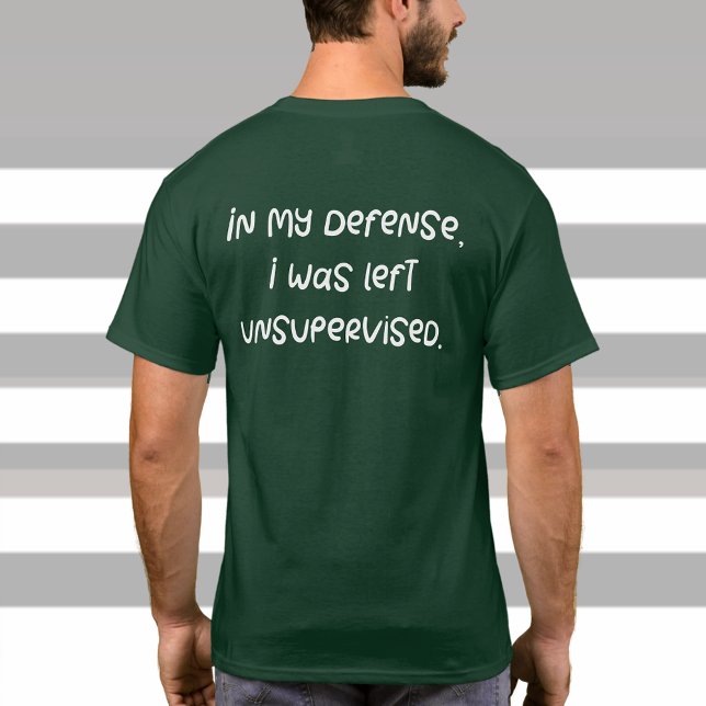 Funny Joke Excuse Quote Gag Gifts on the Back T-Shirt (Funny Joke Excuse Quote Gag Gifts on the Back , Green Fun T-Shirt Trendy Gag Gifts Presents for Men)