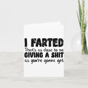 Funny Joke Meme , I Farted That's As Close To Givi Card