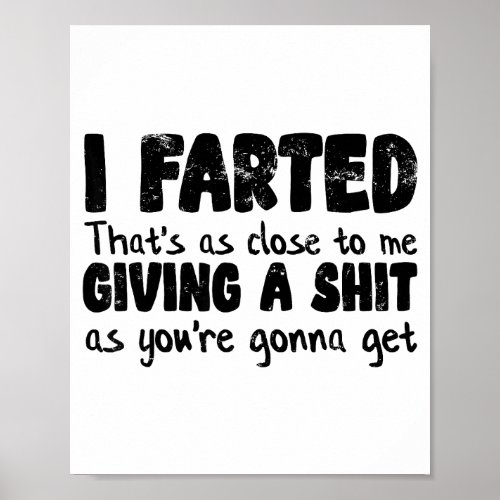 Funny Joke Meme , I Farted That&#39;s As Close To Givi Poster
