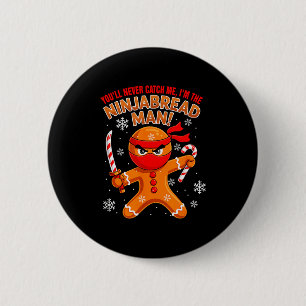 Funny Joke Never Catch I'm Ninjabread Xmas Gingerb Button