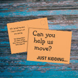 Funny Joke Plea for Help Moving Announcement  Postcard<br><div class="desc">This is a simple minimalist text design with two fonts and a sassy sarcastic and funny one liner joke on the front that says: Can you help us move? just kidding... on a vibrant orange background. The back says: But we made it! Please make a note of our new address,...</div>