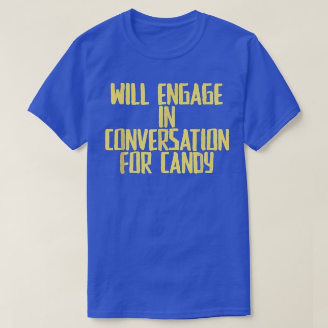 Funny Joke Sarcastic Will Engage In Conversation F T-Shirt (Design Front)