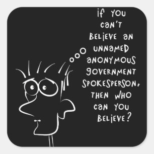 funny joke unnamed anonymous government source square sticker