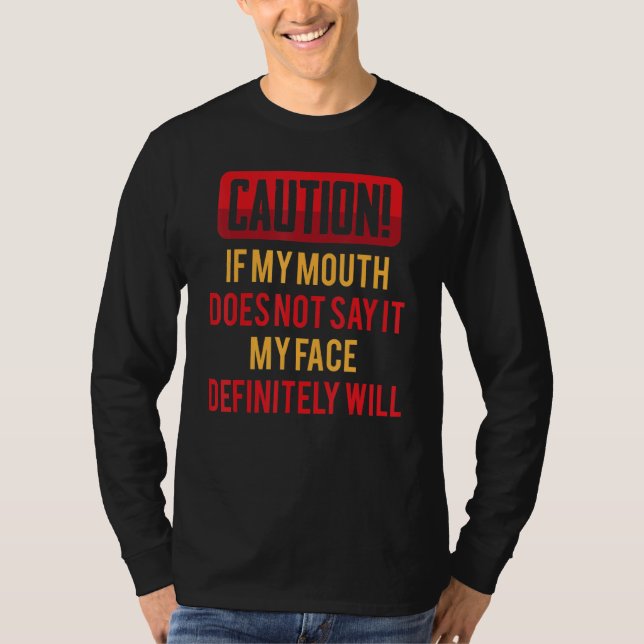 Funny Jokes  Caution! If My Mouth Does Not Say It  T-Shirt (Front)