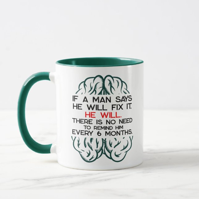 Funny jokes for dad - If A Man Says He Will Fix it Mug (Left)