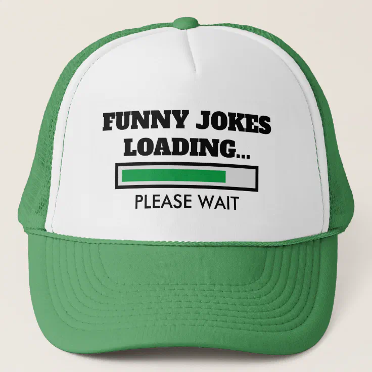 Funny Jokes Loading Please Wait green progress bar Trucker Hat | Zazzle