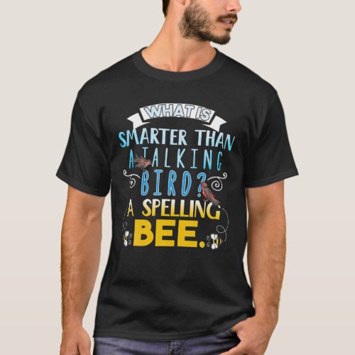 Funny Jokes Spelling Bee Talking Bird T_Shirt