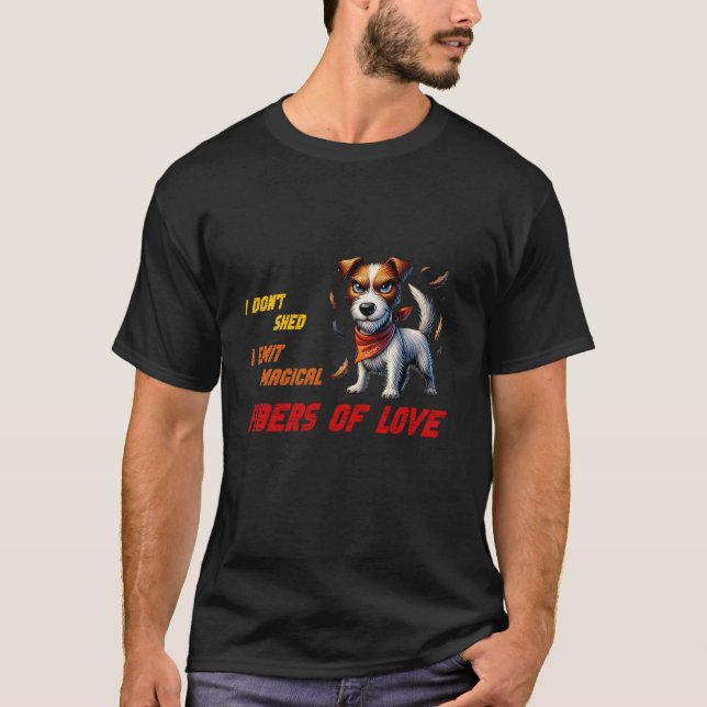 Funny JRT Shedding Joke u2013 Fibers of Love T-Shirt (Front)