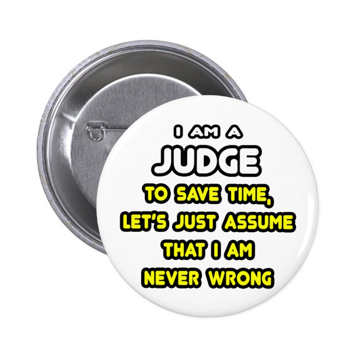 Funny Judge T Shirts and Gifts Pinback Button