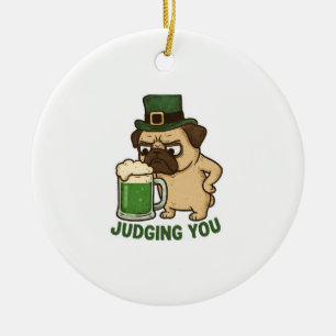 Funny Judging Pug St. Patrick's Day Green Beer Ceramic Ornament