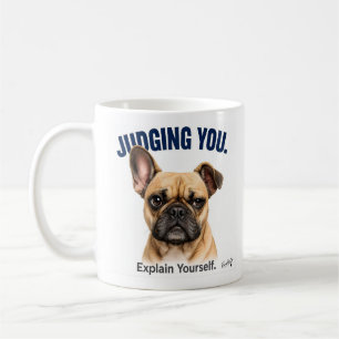 Funny Judging You French Bulldog Coffee Mug