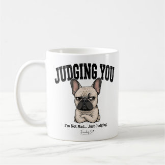 Funny Judging You French Bulldog Mug