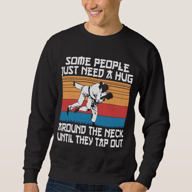 Funny Judo Jiu Jitsu Martial Arts Humor Sweatshirt (Front)