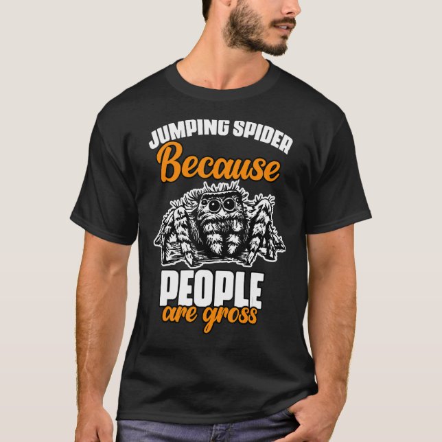 Funny Jumping Spider Because People Are Gross Salt T-Shirt (Front)