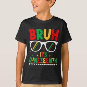 Funny Juneteenth Boys Girls Kids Bruh It's Junetee T-Shirt