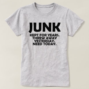 Funny Junk Collector Quote T-Shirt