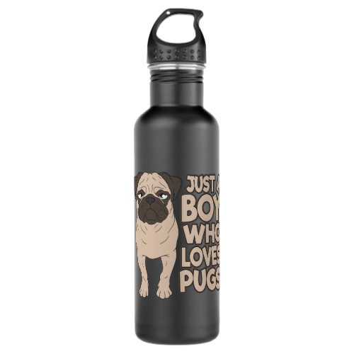 Funny Just A Boy Who Loves Pugs Dog Lover Stainless Steel Water Bottle