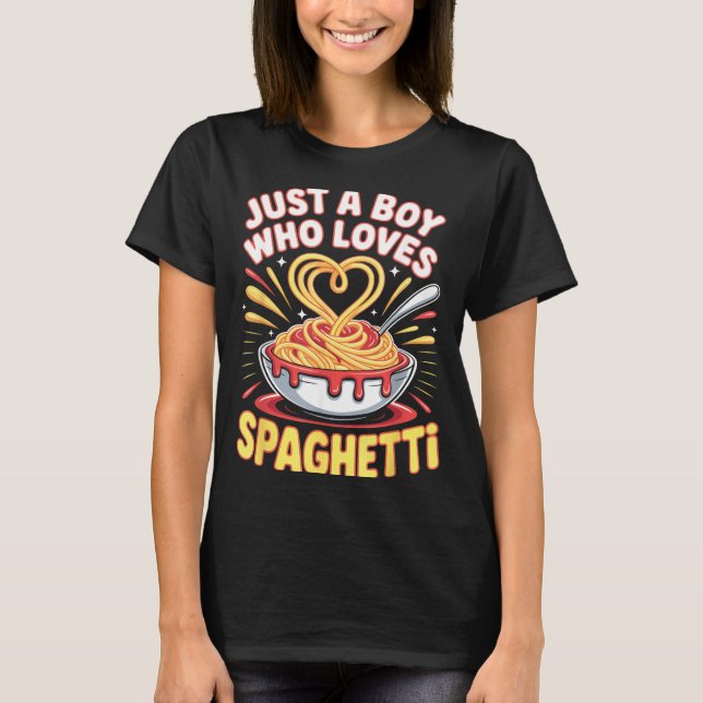 Funny Just A Boy Who Loves Spaghetti  T-Shirt (Front)