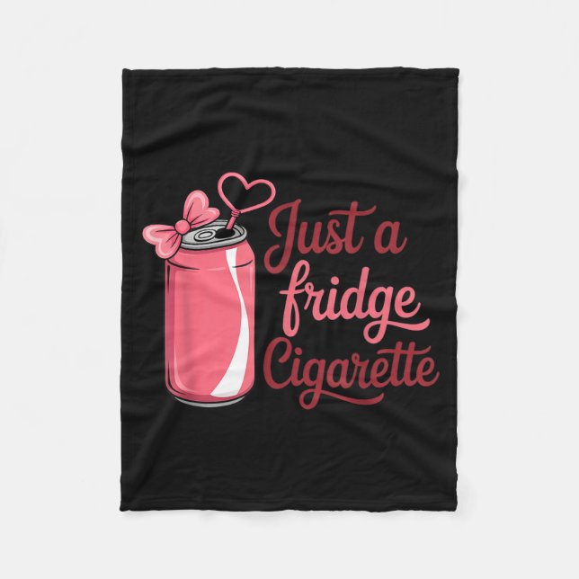 Funny Just A Fridge Cigarette Coquette Nk Bow  Fleece Blanket (Front)