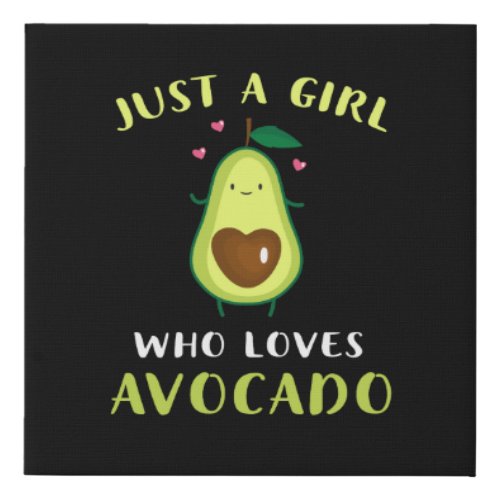 Funny Just A Girl Who Loves Avocado Faux Canvas Print