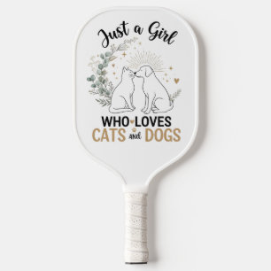 funny Just a Girl who Loves Cats and Dogs mom Pickleball Paddle