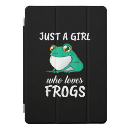 Funny Just A Girl Who Loves Frogs Gifts iPad Pro Cover