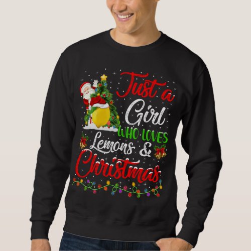 Funny Just A Girl Who Loves Lemons And Christmas Sweatshirt