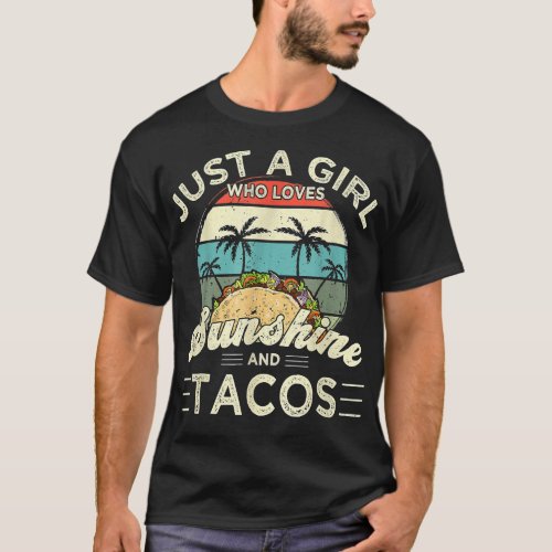 Funny Just a Girl who loves Sunshine and Tacos T_Shirt